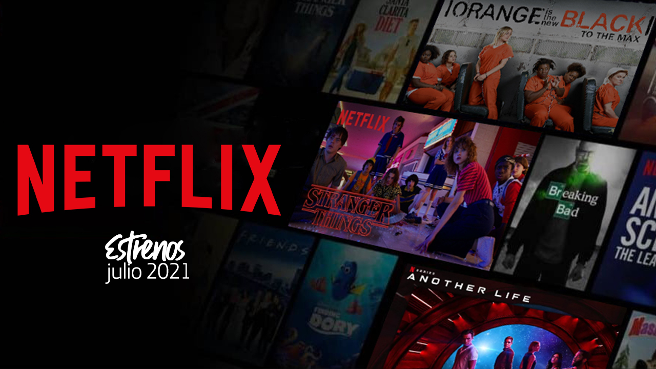 Estrenos de Netflix en julio Blog Movistar